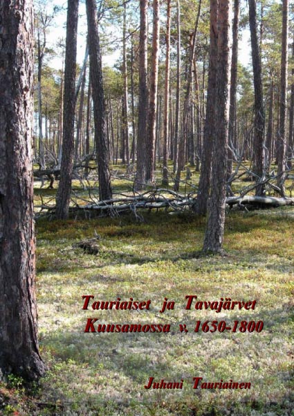 Kansikuva: Juhani Tauriainen - Tauriaiset ja Tavajärvet Kuusamossa
