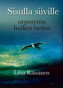 Kansikuva: Liisa Räisänen - Sisulla siiville